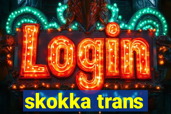 skokka trans